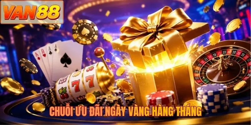 Chuỗi ưu đãi ngày vàng hàng tháng