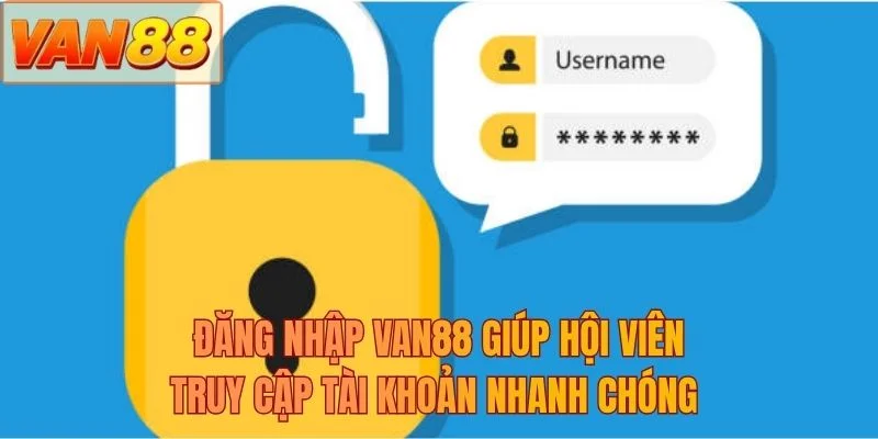 Đăng nhập VAN88 giúp hội viên truy cập tài khoản nhanh chóng
