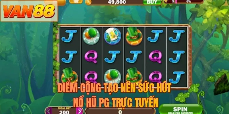 Điểm cộng tạo nên sức hút nổ hũ PG trực tuyến