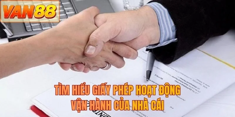 Tìm hiểu giấy phép hoạt động vận hành của nhà cái